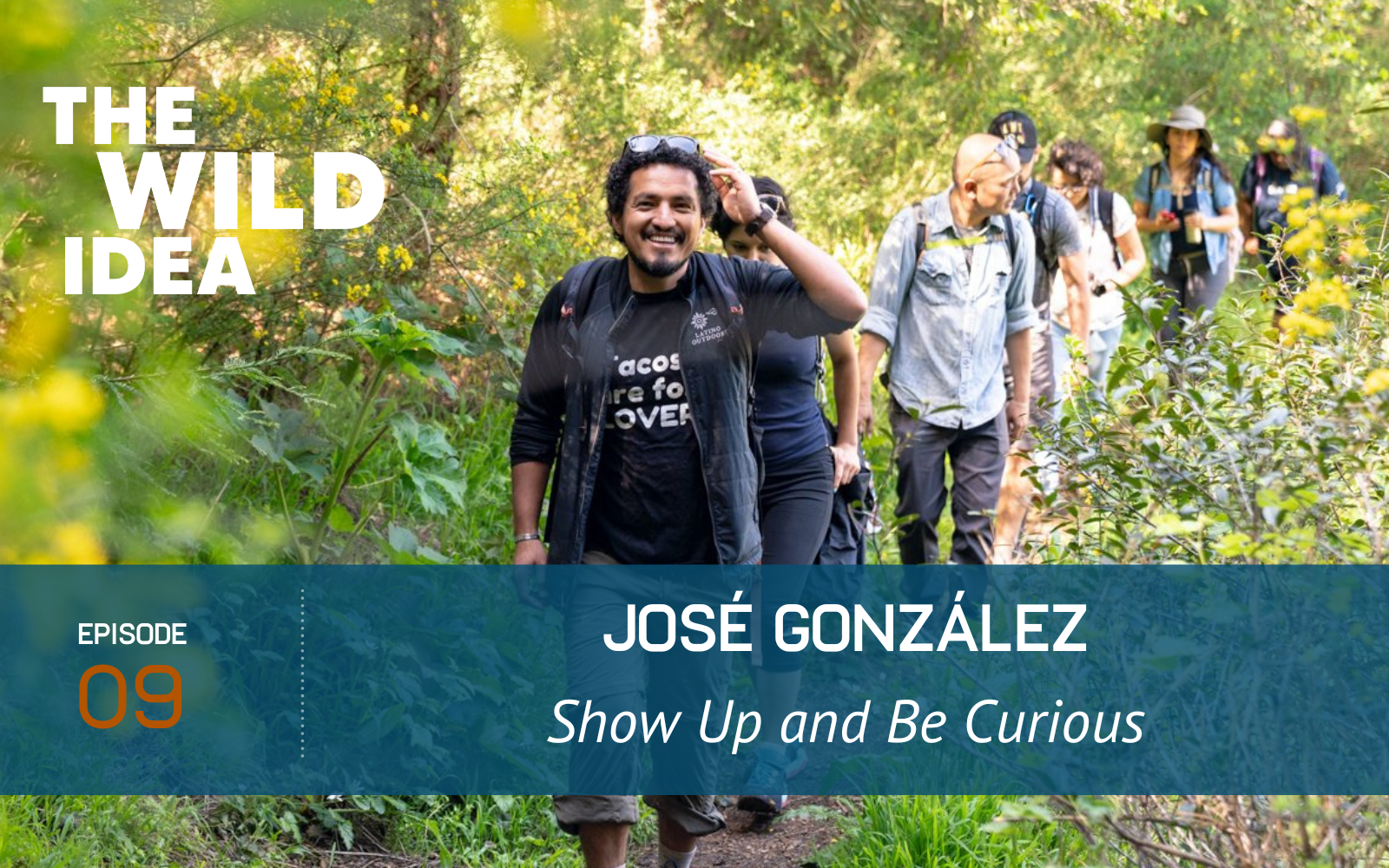 Ep 9 Featured Image Jose Gonzalez: Show Up and Be Curious
