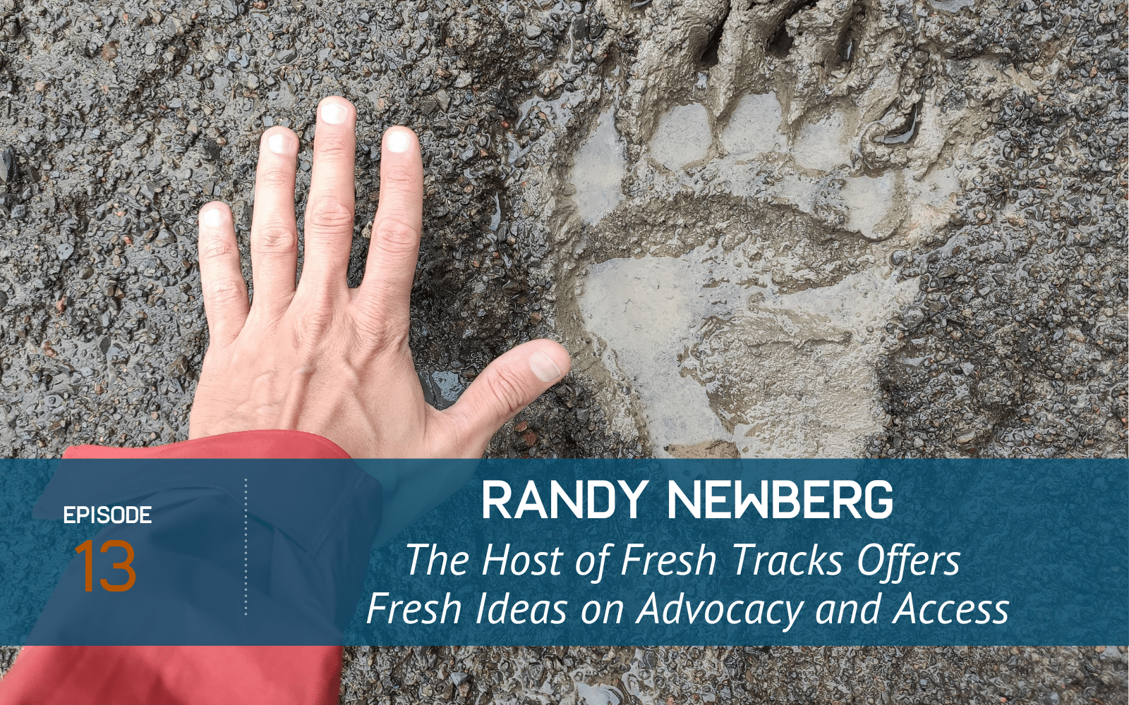 Randy Newberg Episode 13 of The Wild Idea podcast